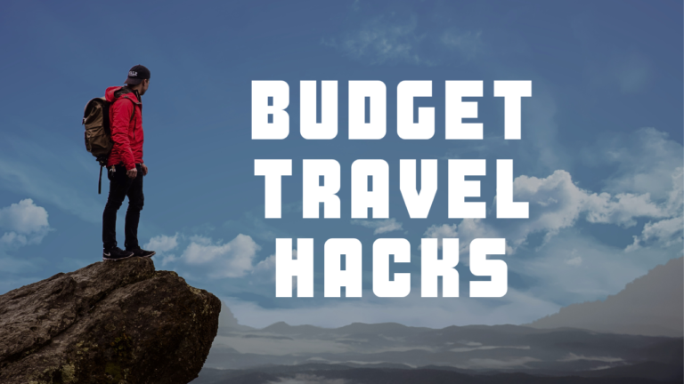 Budget Travel Hacks